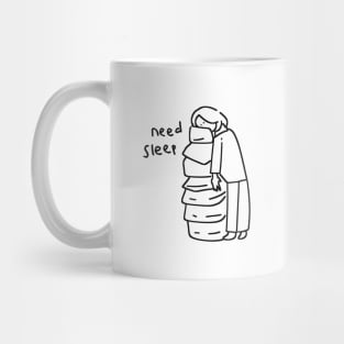 NEED SLEEP Mug